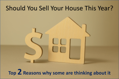 Should You Sell Your House This Year? Exploring the Top Reasons why you may Consider a Move